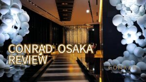 コンラッド大阪宿泊記★どこを撮ってもエモい！アートなホテルで至れり尽くせり贅沢ホカンス