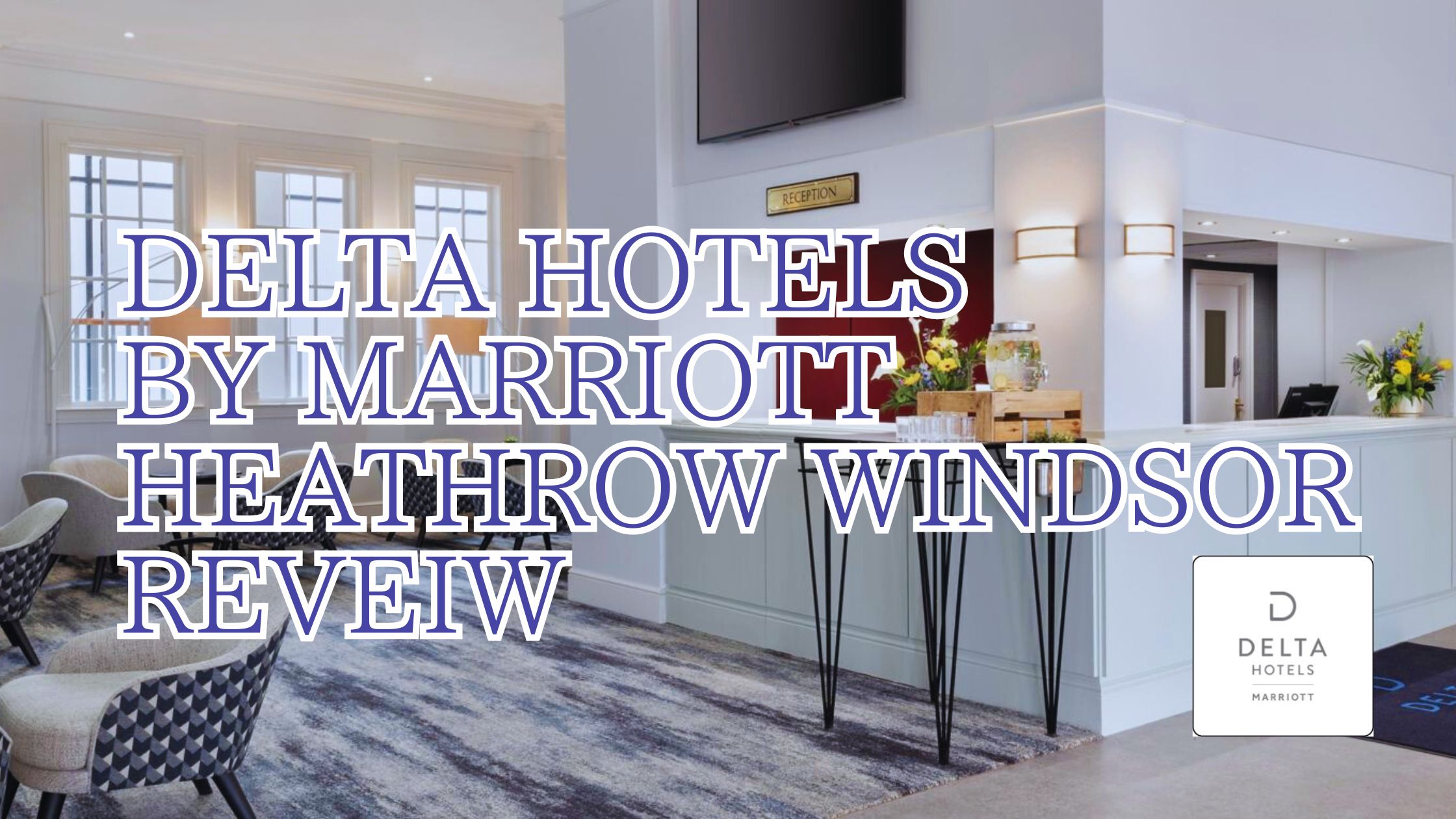 デルタホテルズbyマリオットヒースローウィンザー宿泊記★空港激近！ロンドン市内アクセス良好ホテル
